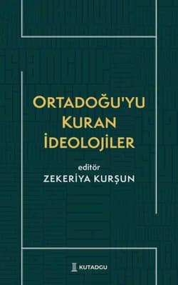 Ortadoğu’yu Kuran İdeolojiler