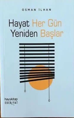 Hayat Her Gün Yeniden Başlar