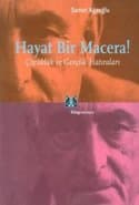 Hayat Bir Macera - Çocukluk ve Gençlik Anıları