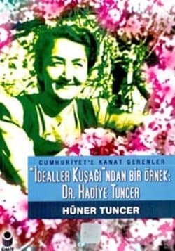 İdealler Kuşağından Bir Örnek: Dr. Hadiye Tuncer