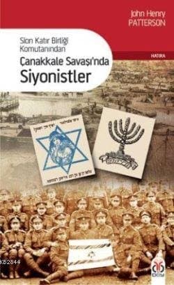 Sion Katır Birliği Komutanından- Çanakkale Savaşında Siyonistler