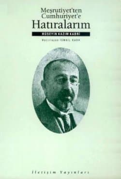 Meşrutiyet`ten Cumhuriyet`e Hatıralarım