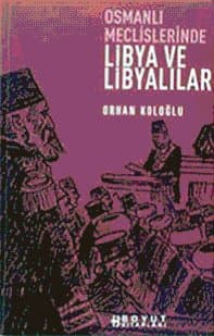 Osmanlı Meclislerinde Libya ve Libyalılar