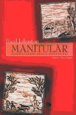 Manitular - Ojibwaylerin İnanç Dünyaları