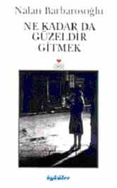Ne Kadar da Güzeldir Gitmek