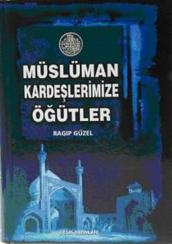 Müslüman Kardeşlerimize Öğütler