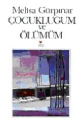 Çocukluğum ve Ölümüm