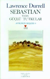 Sebastian ya da Güçlü Tutkular (Avignon Beşlisi, #4)