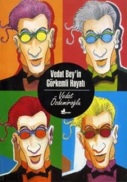 Vedat Bey`in Görkemli Hayatı