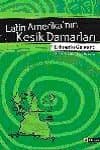 Latin Amerika'nın Kesik Damarları
