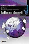 Kalkınma Efsanesi / 21. Yüzyılın Bağımsız Yaşayamayan Ekonomileri