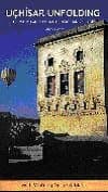 Uçhisar Unfolding / The Many Faces Of A Cappadocian Village
