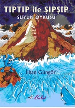 Tıptıp İle Şıpşıp -Suyun Öyküsü