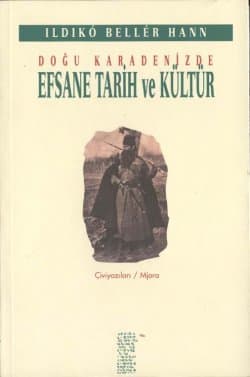 Doğu Karadenizde Efsane Tarih ve Kültür