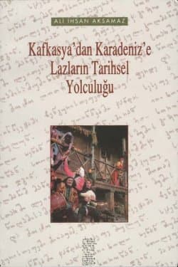 Kafkasyadan Karadenize Lazların Tarihsel Yolculuğu