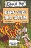 Dere Tepe Düz Gittim