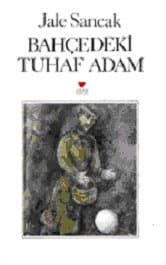Bahçedeki Tuhaf Adam