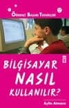 Bilgisayar nasıl kullanılır?