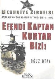 Efendi Kaptan Kurtar Bizi - Mesudiye Zırhlısı