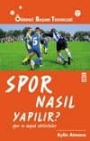 Spor nasıl yapılır?