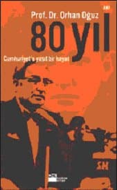 80 Yıl Cumhuriyete Yaşıt Bir Hayat