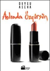 Aslında Özgürsün