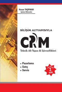 Bilişim Altyapısında CRM Teknik Altyapısı ve İşlevsellikleri