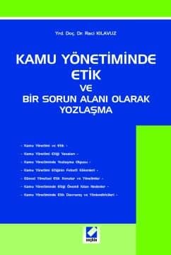 Kamu Yönetiminde Etik ve Bir Sorun Alanı Olarak Yozlaşma