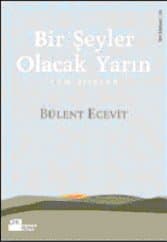 Bir Şeyler Olacak Yarın - Tüm Şiirler