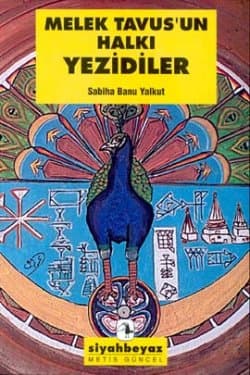 Melek Tavus`un Halkı: Yezidiler