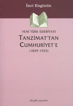 Yeni Türk Edebiyatı Tanzimat`tan Cumhuriyet`e (1839-1923)