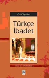 Fıkhî Açıdan Türkçe İbadet