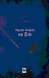 Hayatın Anlamı ve Din