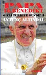 Papa 16. Benedikt / Gizli Türkiye Gündemi
