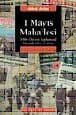 1 Mayıs Mahallesi- 1980 Öncesi Toplumsal Mücadeleler ve Kent