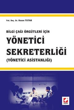 Yönetici Sekreterliği Bilgi Çağı Örgütleri İçin (Yönetici Asistanlığı)