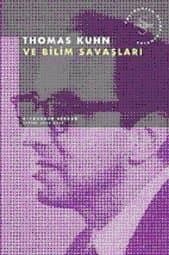 Thomas Kuhn ve Bilim Savaşları