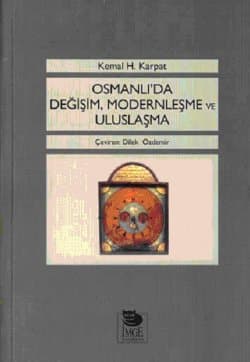 Osmanlı`da Değişim, Modernleşme ve Uluslaşma
