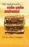 Türk Toplumunda Aydın Sınıfın Anatomisi