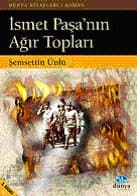 İsmet Paşa`nın Ağır Topları