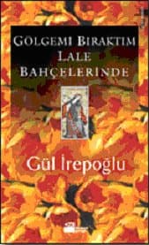 Gölgemi Bıraktım Lale Bahçelerinde