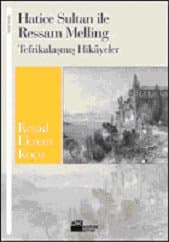 Hatice Sultan ile Ressam Melling Tefrikalaşmış Hikâyeler
