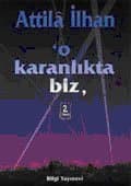 O Karanlıkta Biz