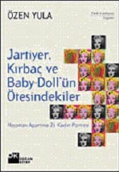 Jartiyer, Kırbaç ve Baby-Doll`ün Ötesindekiler Hayattan Apartma 21 Kadın Portres