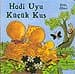 Hadi Uyu Küçük Kuş