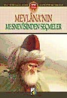 Mevlâna`nın Mesnevîsi`nden Seçmeler