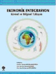 Ekonomik Entegrasyon Küresel ve Bölgesel Yaklaşım
