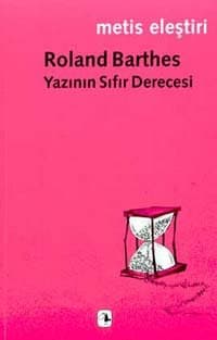 Yazının Sıfır Derecesi / Yeni Eleştirel Denemeler
