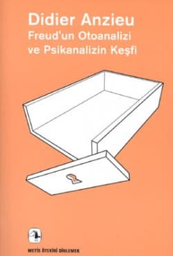 Freud`un Otoanalizi ve Psikanalizin Keşfi
