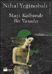 Mazi Kalbimde Bir Yaradır